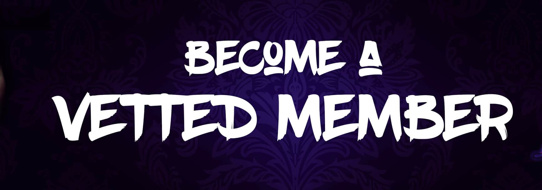 Become a Vetted Member
